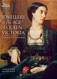 Jewellery in the Age of Queen Victoria : A Mirror to the World (Hardcover)