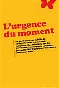 LUrgence Du Moment (Paperback)