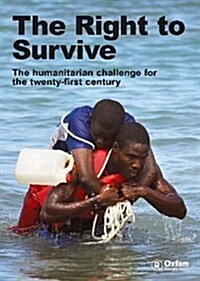 El derecho a sobrevivir : El reto humanitario del siglo XXI (Paperback)
