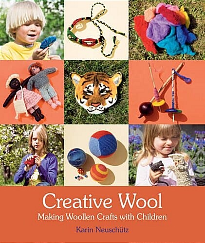 Creative Wool : Making Woollen Crafts with Children (Paperback)