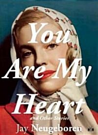 You Are My Heart and Other Stories (Paperback, Deckle Edge)