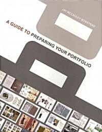 A Guide to Preparing Your Portfolio (Paperback)