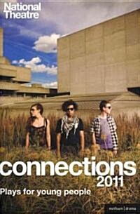 National Theatre Connections 2011 : Plays for Young People: Frank & Ferdinand; Gap; Cloud Busting; Those Legs; Shooting Truth; Bassett; Gargantua; Chi (Paperback)