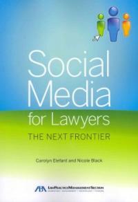Social media for lawyers : the next frontier