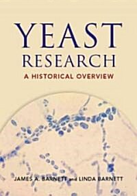 Yeast Research: A Historical Overview (Hardcover)
