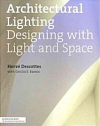 Architectural Lighting: Designing with Light and Space (Paperback)