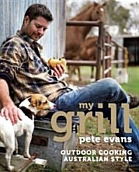 [중고] My Grill: Outdoor Cooking Australian Style (Hardcover)