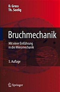 Bruchmechanik: Mit Einer Einfuhrung in Die Mikromechanik (Paperback, 5, 5., Erw. Aufl.)