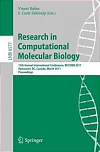 Research in Computational Molecular Biology: 15th Annual International Conference, Recomb 2011, Vancouver, Bc, Canada, March 28-31, 2011. Proceedings (Paperback)