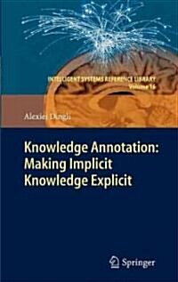 Knowledge Annotation: Making Implicit Knowledge Explicit (Hardcover, 2011)