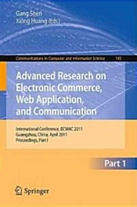 Advanced Research on Electronic Commerce, Web Application, and Communication: International Conference, ECWAC 2011, Guangzhou, China, April 16-17, 201 (Paperback)