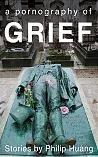 A Pornography of Grief (Paperback)