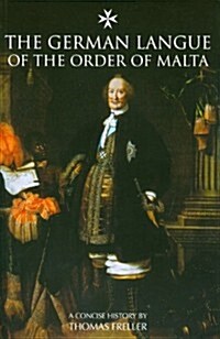 The German Langue of the Order of Malta: A Concise History (Paperback)