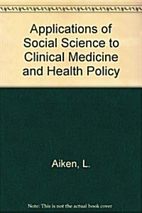 Applications of Social Science to Clinical Medicine and Health Policy (Paperback)