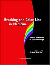 Breaking the Color Line in Medicine (Hardcover)