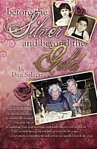 Before the Silver and Beyond the Gold (Paperback)