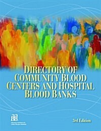 Directory of Community Blood Centers and Hospital Blood Banks (Paperback, 3rd)