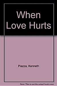 When Love Hurts (Hardcover)