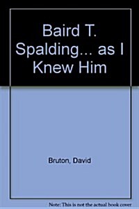 Baird t Spalding As I Knew Him (Paperback)