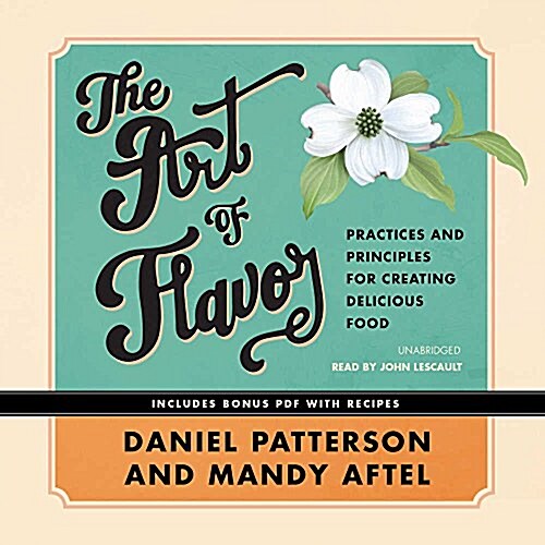 The Art of Flavor: Practices and Principles for Creating Delicious Food (MP3 CD)