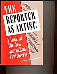 The Reporter As Artist (Paperback)