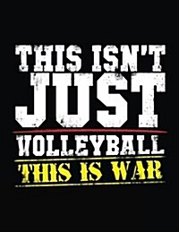 This Isnt Just Volleyball This Is War: Composition Notebook Journal (Paperback)