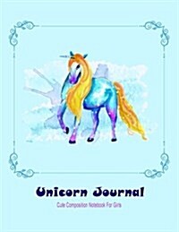 Unicorn Journal: Cute Composition Notebook For Girls: Lined Big Composition Book Journal 8.5 x 11 For Doodling, Drawing & Sketching (Paperback)