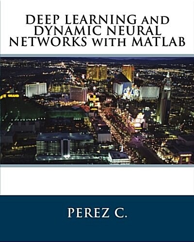[중고] Deep Learning and Dynamic Neural Networks With Matlab (Paperback)