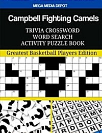 Campbell Fighting Camels Trivia Crossword Word Search Activity Puzzle Book: Greatest Basketball Players Edition (Paperback)