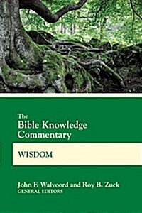 The Bible Knowledge Commentary Wisdom (Paperback)