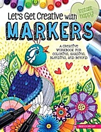 Lets Get Creative with Markers: A Creative Workbook for Coloring, Shading, Blending, and Beyond (Paperback)