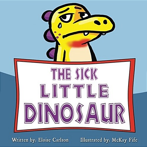 The Sick Little Dinosaur (Paperback)