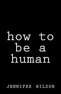 How to Be a Human (Paperback)