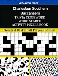 Charleston Southern Buccaneers Trivia Crossword Word Search Activity Puzzle Book: Greatest Basketball Players Edition (Paperback)