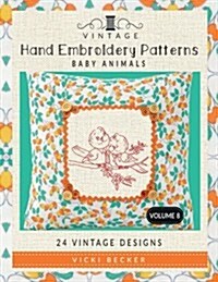 Vintage Hand Embroidery Patterns Baby Animals: 24 Authentic Vintage Designs (Paperback)