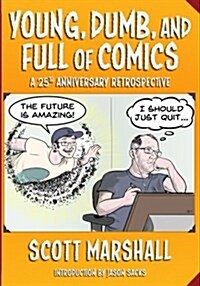 Young, Dumb, and Full of Comics: A 25th Anniversary Collection (Paperback)