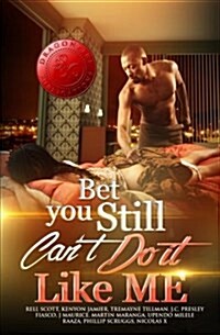 Bet You Still Cant Do It Like Me! (Paperback, Large Print)