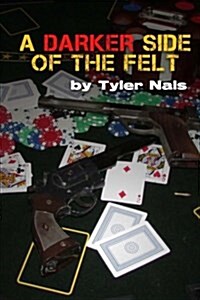 A Darker Side of the Felt (Paperback)