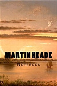 Martin Heade: Notebook (Paperback)