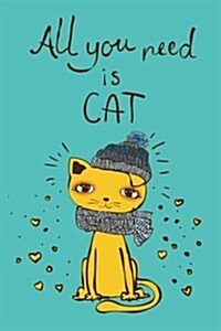 All you need is Cat (Journal, Diary, Notebook for Cat Lover): Cute, Kawaii Journal Book with Coloring Pages Inside Gifts for Men/Women/Teens/Seniors (Paperback)