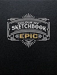 Colour My Sketchbook Epic (Paperback)