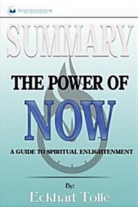 Summary: The Power of Now: A Guide to Spiritual Enlightenment (Paperback)