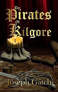 The Pirates of Kilgore (Paperback)