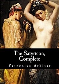 The Satyricon, Complete (Paperback)