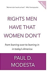 Rights Men Have That Women Dont (Paperback)