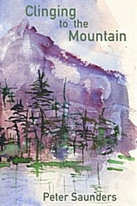 Clinging to the Mountain: Poems from a Young Poet (Paperback)