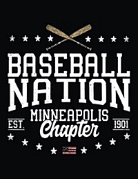 Baseball Nation Minneapolis Chapter Est. 1901: Baseball Lined Composition Notebook (Paperback)
