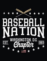 Baseball Nation Washington, D.C. Chapter Est. 1969: Baseball Notebook Journals (Paperback)