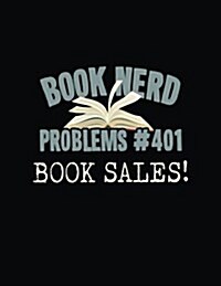 Book Nerd Problems#401 Book Sales!: Composition Notebook Journal (Paperback)