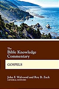 The Bible Knowledge Commentary Gospels (Paperback)